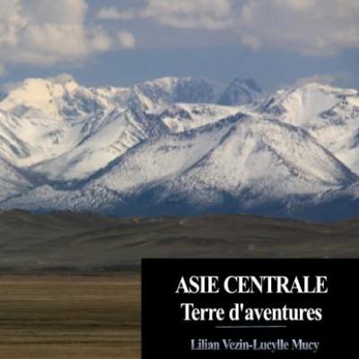 Asie centrale Terre d'aventures
